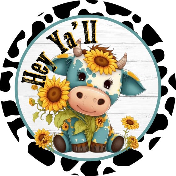 Hey Ya'll Cow Wreath Sign: Turquoise Sunflower Farm Decor