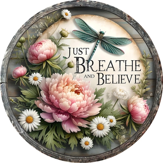 Just Breathe and Believe Sign, Dragonfly Wall Decor, Floral Sign, Cottagecore Home Accent