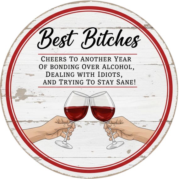 Bitches Wine Sign: Friendship Humor Wall Art, Girls Night Decor