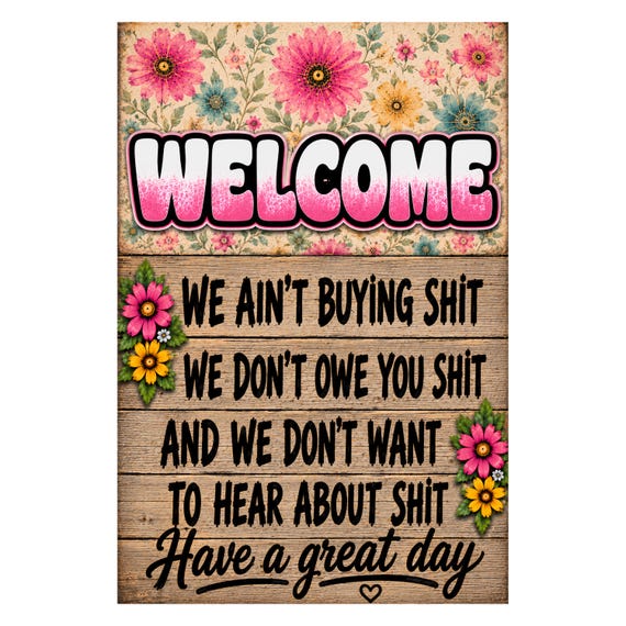 Funny Welcome Sign: Sarcastic Floral Front Porch Decor