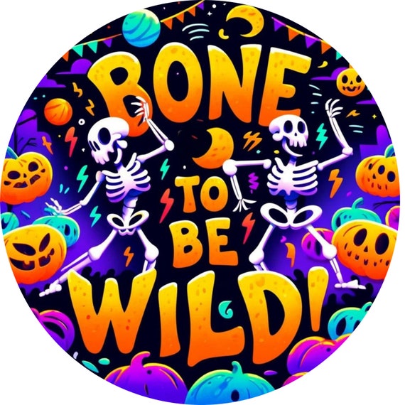 Bone To Be Wild Wreath Sign: Fun Skeleton Decor, Spooky Home Decor