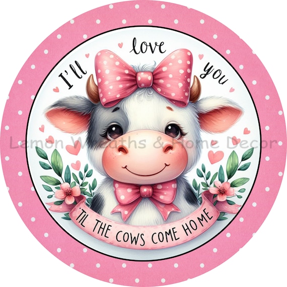 Cow Valentine's Day Wreath Sign: Farmhouse Love Decor