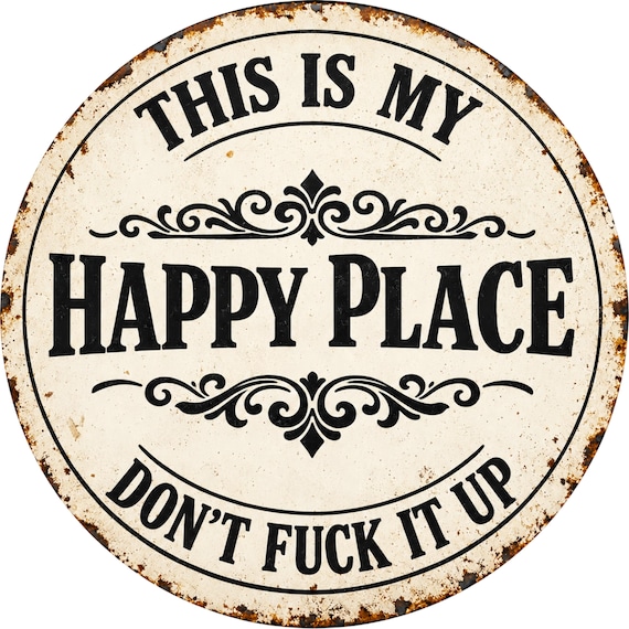 This Is My Happy Place Sign: Funny Farmhouse, Sarcastic Sign, Don't Fuck It Up