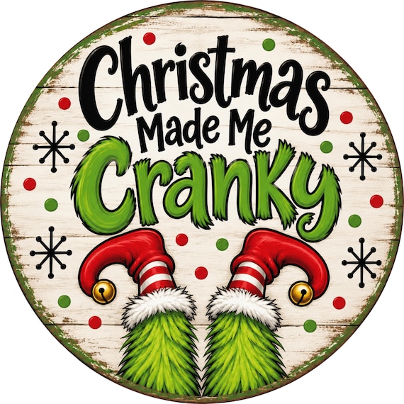 Funny Christmas Wreath Sign, Christmas Made Me Cranky, Green Holiday Decor, Green Monster Sign