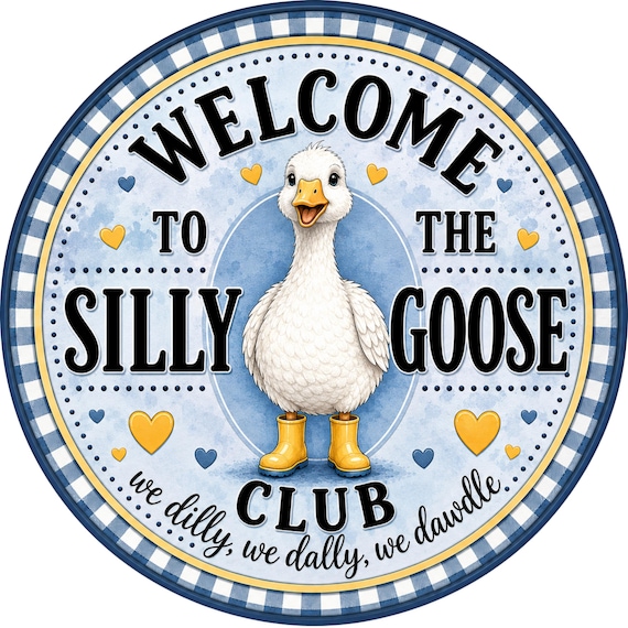 Goose Welcome Sign: Silly Goose Club Decor, Funny Farmhouse Accent