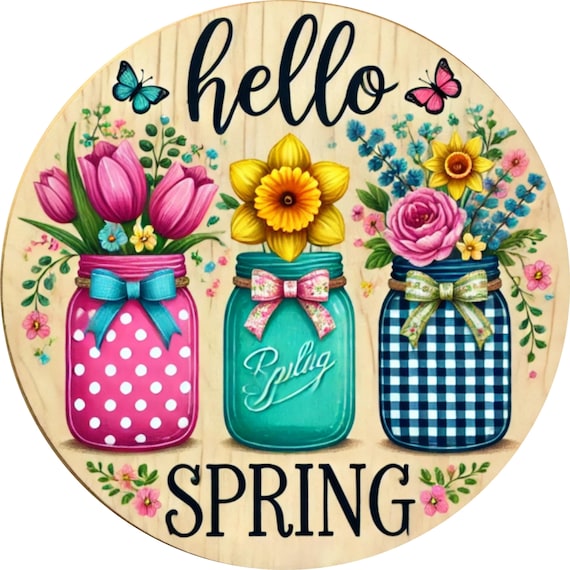 Hello Spring Metal Sign: Floral Wreath Sign, Mason Jars With Flowers