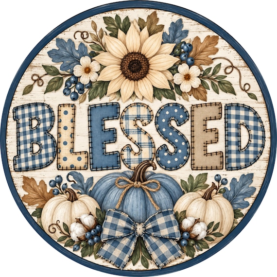 Blessed Fall Sign, Blue Pumpkin Wreath Center, Patchwork Sunflower Autumn Decor, Country Farmhouse