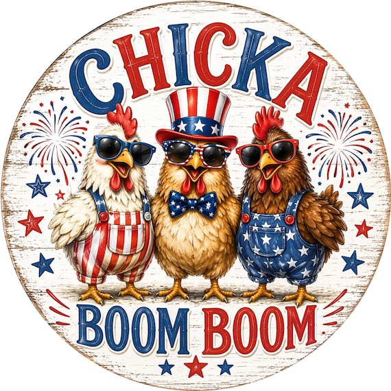 Patriotic Chicken Sign: Chicka Boom Boom Door Hanger, Farmhouse July Wreath Sign
