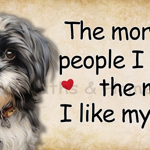 Shih Tzu Sign | The More People I Meet Metal Sign | The More I Like My Dog | Sign For Wreaths | Dog Home Decor | Lemon Wreaths Decor