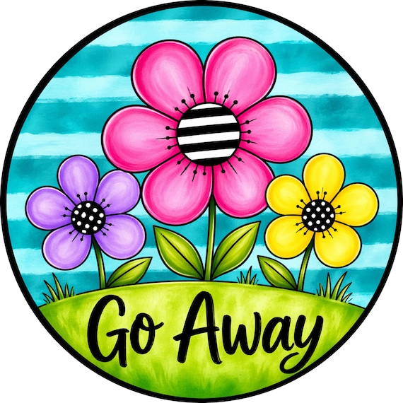 Funny Flower Sign: Go Away Door Hanger, Whimsical Spring Decor
