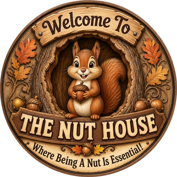 Welcome to the Nut House Sign: Funny Squirrel Rustic Door Decor