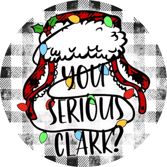 You Serious Clark Wreath Sign, Funny Holiday, Buffalo Plaid Decor, Christmas Sign