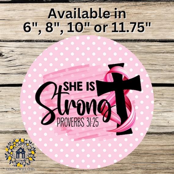 She Is Strong Sign – Proverbs 31:25 Christian Breast Cancer Awareness Wreath Sign