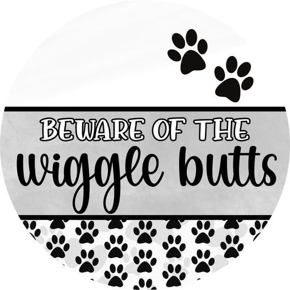 Funny Dog Sign: Beware of the Wiggle Butts, Farmhouse Pet Decor