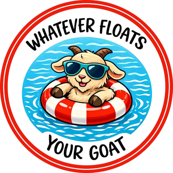 Whatever Floats Your Goat Sign: Funny Door Hanger, Summer Pool Decor