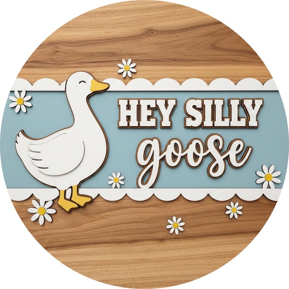 Hey Silly Goose Wreath Sign: Farmhouse Daisy Duck Porch Decor