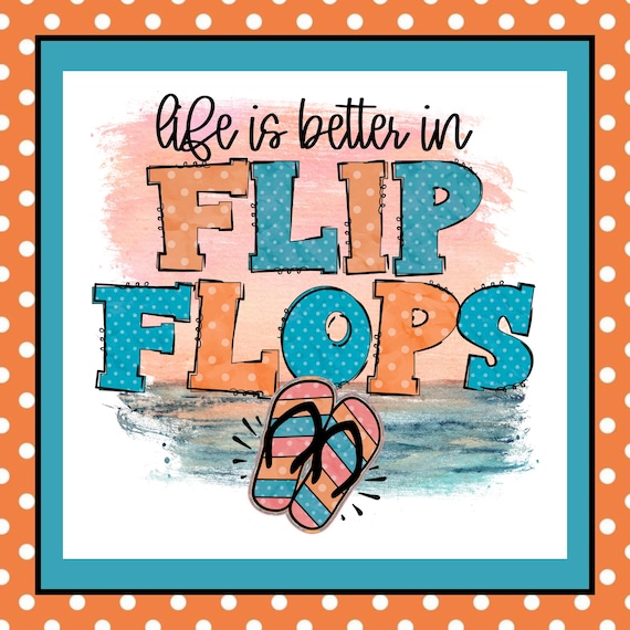 Life is Better in Flip Flops Sign: Summer Beach Door Hanger, Coastal Vacation Decor
