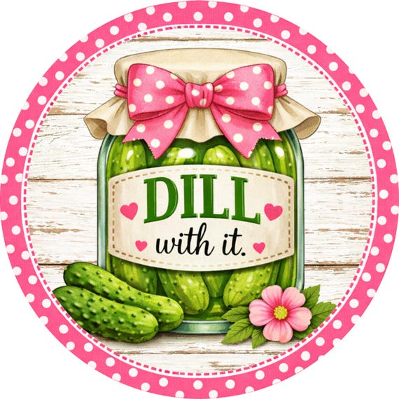 Dill With It Wreath Sign: Funny Pickle Door Hanger, Farmhouse Kitchen