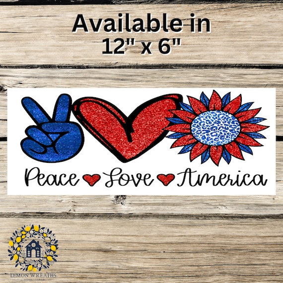 Peace Love America Wreath Sign: Patriotic Red White & Blue Design, Sunflower USA Home Decor
