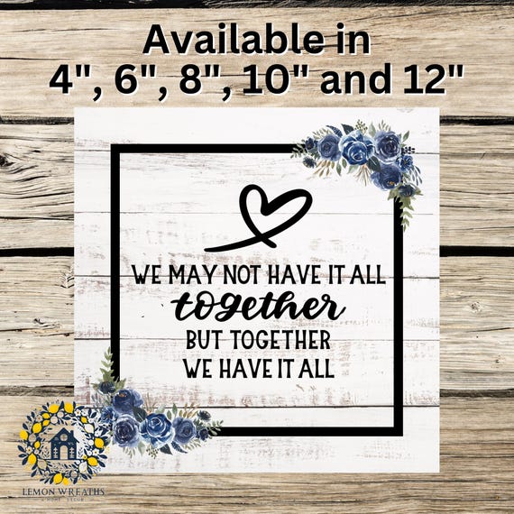 Together We Have It All Wreath Sign: Family Love Quote, Rustic Farmhouse Home Decor