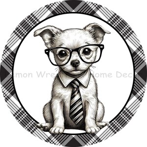 Monochrome Chihuahua Wearing Glasses Metal Sign | Sign For Wreaths | Dog Wreath Sign | Pet Wreath Sign | Puppy Sign | Lemon Wreaths Decor