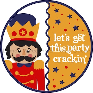 Let's Get This Party Crackin | Nutcracker Sign | Wreath Signs | Christmas Sign | Lemon Wreaths Decor | Door Hanger