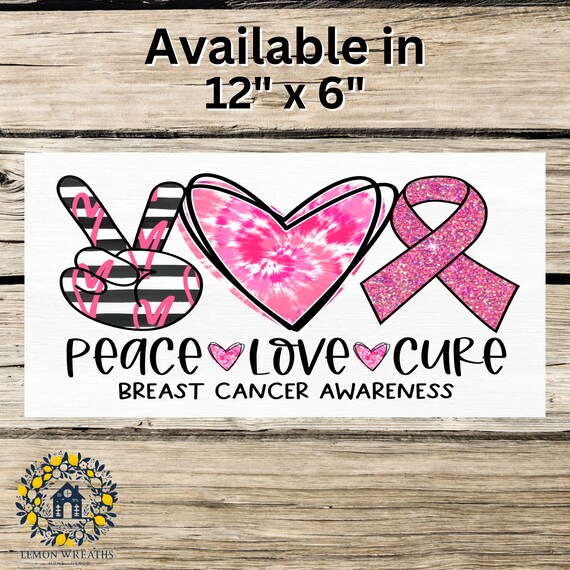 Peace Love Cure Wreath Sign: Pink Tie-Dye Heart & Breast Cancer Awareness Ribbon Decor
