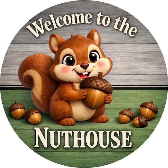 Welcome To The Nuthouse Sign: Funny Squirrel Door Hanger, Fall Decor