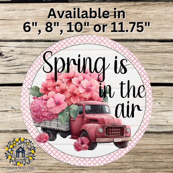 Spring Is In The Air Wreath Sign: Pink Flower Truck, Farmhouse Floral, Vintage Pickup