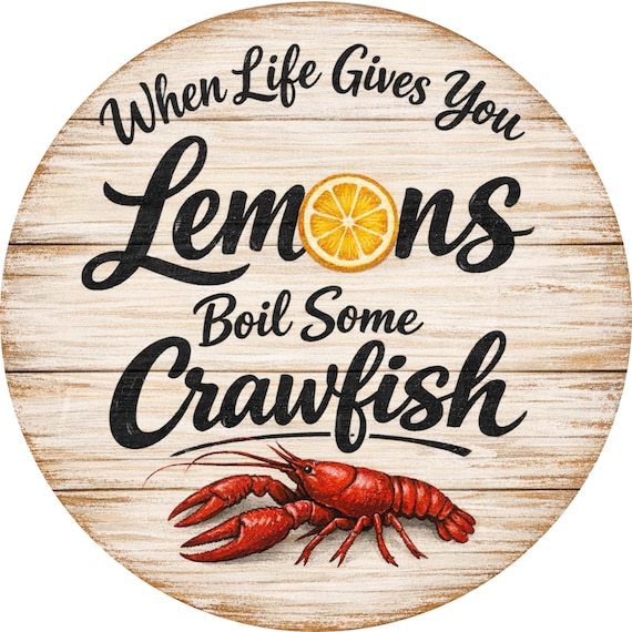When Life Gives You Lemons Sign: Crawfish Boil Door Hanger, Funny Southern Kitchen Decor