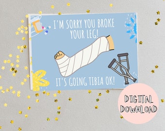Broken Leg Get Well Card / Leg Cast / Broken Tibia / Tibia joke / Digital Download / Printable Card / Instant Download