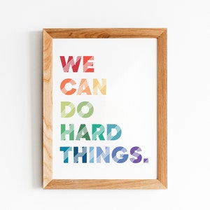 We Can Do Hard Things Rainbow Poster Print, Rainbow Print, Physical Print, Motivational Art, Daily Affirmation Print, Homeschool Print