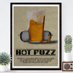 May include: A vintage-style movie poster for the film "Hot Fuzz" featuring a glass of beer with a foam head, two bullets, and two grey objects resembling police hats. The poster has a brown background and the title "Hot Fuzz" is in large, bold, black letters.