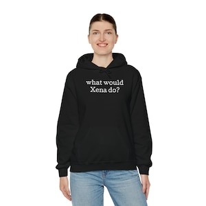 what would Xena do? Unisex Heavy Blend™ Hooded Sweatshirt, gift for friend, gift for fan, fan apparel, empowering sweatshirt, fandom wear