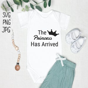The Princess Has Arrived With Crown SVG, PNG, & JPG Files, Baby Girl Princess Svg, Crown Svg, Princess Has Arrived Svg, Newborn Girl Svg.