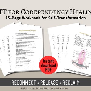 May include: A 13-page digital workbook titled EFT FOR CODEPENDENCY HEALING, featuring text-based instructions for emotional freedom techniques and an illustration of a person in a seated meditation pose with labelled tapping points on the body.