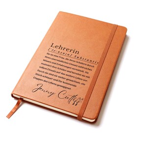 May include: A brown leather-bound journal with the word "Lehrerin" defined as a noun in German. The definition describes a teacher's role and impact on students. The name "Jenny Cultiff" is written in cursive at the bottom.