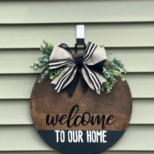 Welcome to our home, Welcome Door Hanger, Front Porch Sign, Round Door Hanger, Welcome Sign, Front Door Decor, Wood Welcome Wreath, Welcome