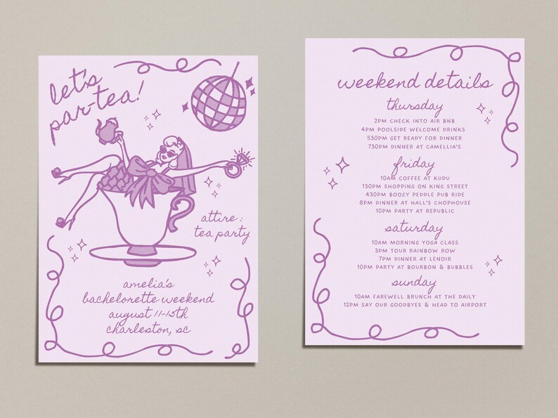 May include: A purple and white illustrated invitation for a bachelorette weekend in Charleston, South Carolina. The invitation features a cartoon woman in a teacup with a disco ball and the text "Let's Partea!" and "Amelia's Bachelorette Weekend August 11-15th Charleston, SC". The back of the invitation lists the weekend's schedule, including activities like yoga, shopping, and dinner.