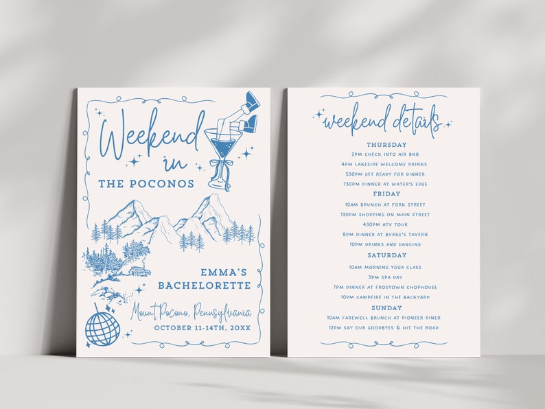 May include: A blue and white illustrated invitation for a bachelorette weekend in the Poconos. The invitation includes a mountain landscape, a martini glass, and a disco ball. The text reads "Weekend in the Poconos, Emma's Bachelorette, Mount Pocono, Pennsylvania, October 11-14th, 20XX". The invitation also includes a list of weekend details with activities for each day.