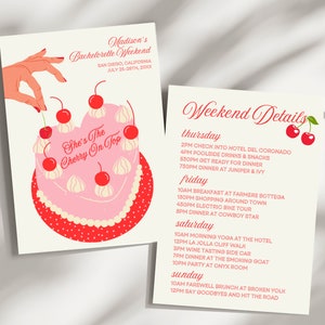 May include: A pink and red cherry-themed bachelorette weekend invitation with the text "She's The Cherry On Top" and a list of weekend activities. The invitation includes the dates "July 25-28th, 20XX".