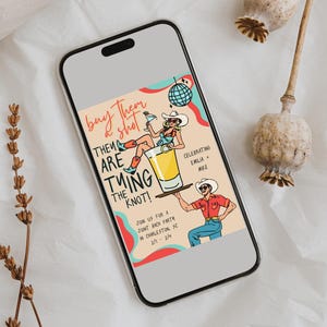 May include: A smartphone displays a colorful invitation for a joint bachelorette and bachelor party. The illustration features a woman in cowboy boots and a cowboy hat, and a man holding a tray with a drink. Text reads "Buy them a shot, they are tying the knot!"
