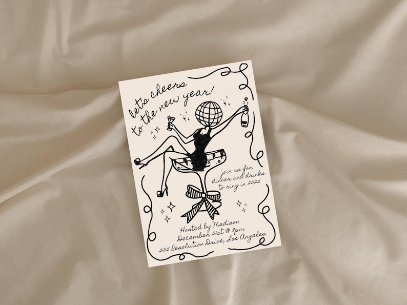 May include: Black and white illustration of a woman with a disco ball head holding a glass of champagne and a bottle of champagne. The text on the invitation reads "let's cheers to the new year!"  "join us for dinner and drinks to ring in 2025" "Hosted by Madison December 31st @ 8pm 555 Resolution Drive, Los Angeles"