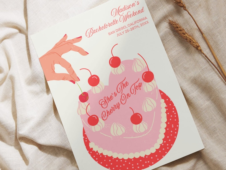 May include: A pink and red bachelorette party invitation with a cherry on top of a cake. The text reads "Madison's Bachelorette Weekend, San Diego, California, July 25-28th, 20XX, She's The Cherry On Top."
