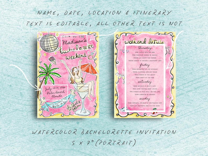 May include: Watercolor bachelorette weekend invitation. The invitation is a 5 x 7 inch portrait with a pink and yellow design. The front features a woman in a martini glass, a disco ball, and a palm tree. The back has weekend details.