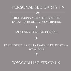 May include: A gray background with white text that reads "PERSONALISED DARTS TIN". The text below states "PROFFESIONALY PRINTED USING THE LATEST TECHNOLOGY IN UV PRINTING". The text "ADD ANY TEXT OR PHRASE" is also visible.