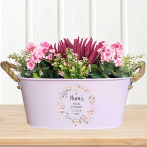 Personalised Mum Flower Pot, 'If Mums Were Flowers' Planter, Custom Mother's Day Gift