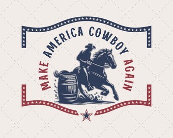 Make America Cowboy Again PNG: Western 4th of July Sublimation (Digital Download)