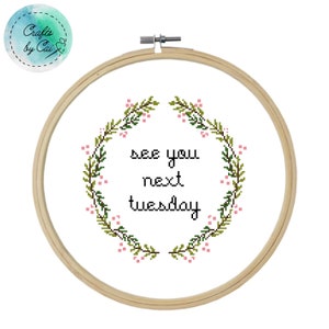 See You Next Tuesday Cross Stitch Pattern. Curse Word Cross Stitch. Sassy Counted Cross Stitch Chart. Simple PDF Pattern. Digital Download.