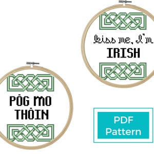 May include: Two embroidery hoop patterns with Celtic knot designs. One reads "Kiss me, I'm Irish" and the other reads "Póg mo thóin".